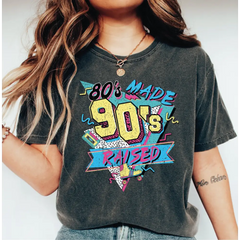 80’s Made 90’s Raised Comfort Colors Shirt 80’s Shirt 90’s Shirt 80’s Made 90’s Raised Vintage Style Shirt