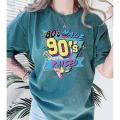 80’s Made 90’s Raised Comfort Colors Shirt 80’s Shirt 90’s Shirt 80’s Made 90’s Raised Vintage Style Shirt