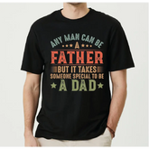 Any Man Can Be A Father It Takes Someone Special To Be A Dad Shirt Father’s Day Gift The Best Dad Tshirt New Dad