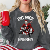 Big Nick Energy Sweatshirt Funny Christmas Shirt Funny Holiday Shirt Funny Santa Shirt Funny Christmas Gift LS755