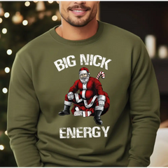 Big Nick Energy Sweatshirt Funny Christmas Shirt Funny Holiday Shirt Funny Santa Shirt Funny Christmas Gift LS755