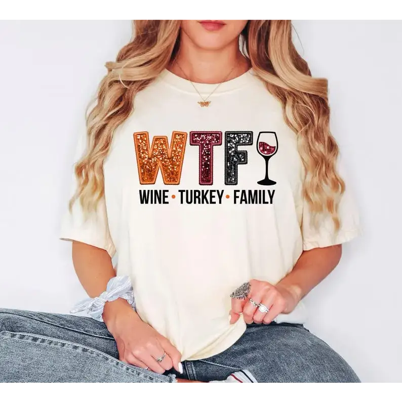 Comfort Colors Wine Turkey Family Shirt WTF Shirt Thanksgiving Shirt Funny Wine Shirt Funny Thanksgiving Shirt