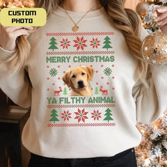 Custom Photo Merry Christmas Ya Filthy Animal Dog Cat Sweatshirt Dog Lover Sweater Funny Xmas Xmas Gift For Animal