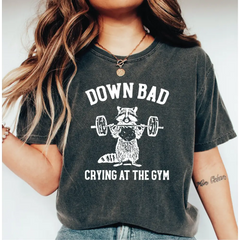 Down Bad Crying At The Gym Comfort Colors Shirt Funny Workout Gym Shirt Funny Weightlifting Shirt Funny Shirt LS968