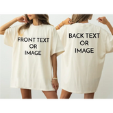 Front & Back Custom Comfort Colors Shirt - Physical