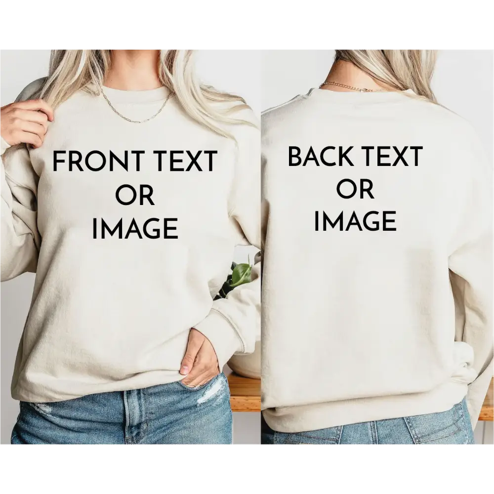 Front & Back Custom Sweatshirt - Physical