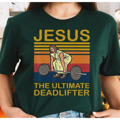 Jesus the Ultimate Deadlifter Shirt Christian Tshirt Religious Shirt G069 - Physical