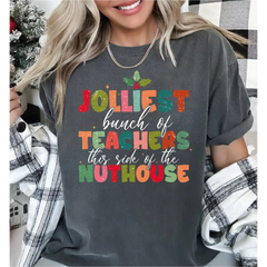 Jolliest Bunch Of Teacher this side of the Nuthouse Comfort Colors Shirt Teacher Christmas Shirt Funny Teacher Xmas