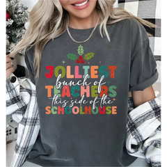 Jolliest Bunch Of Teacher this side of the Schoolhouse Comfort Colors Shirt Teacher Christmas Shirt Funny Teacher Xmas