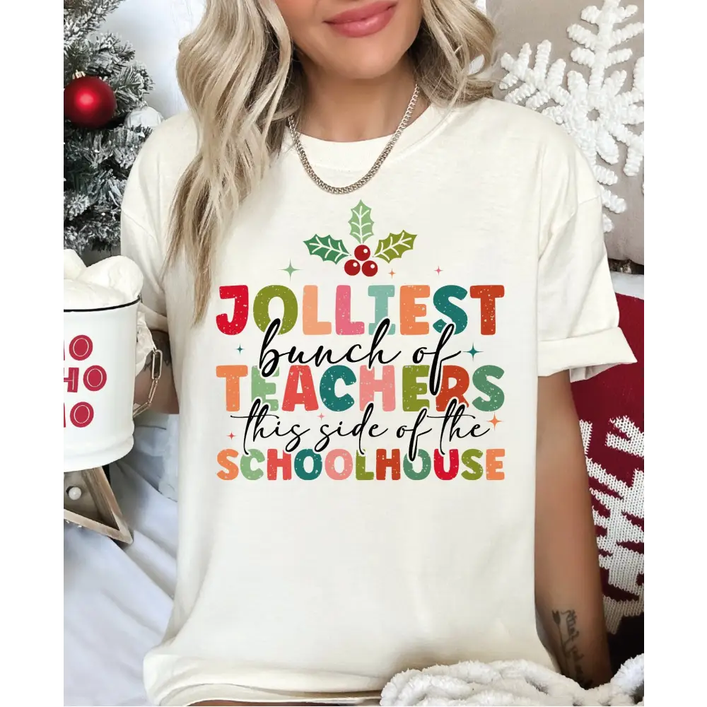 Jolliest Bunch Of Teacher this side of the Schoolhouse Comfort Colors Shirt Teacher Christmas Shirt Funny Teacher Xmas