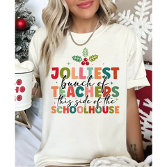 Jolliest Bunch Of Teacher this side of the Schoolhouse Comfort Colors Shirt Teacher Christmas Shirt Funny Teacher Xmas