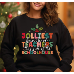 Jolliest Bunch Of Teacher this side of the Schoolhouse Sweatshirt Teacher Christmas Vacation Sweatshirt Christmas