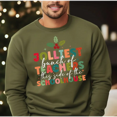 Jolliest Bunch Of Teacher this side of the Schoolhouse Sweatshirt Teacher Christmas Vacation Sweatshirt Christmas