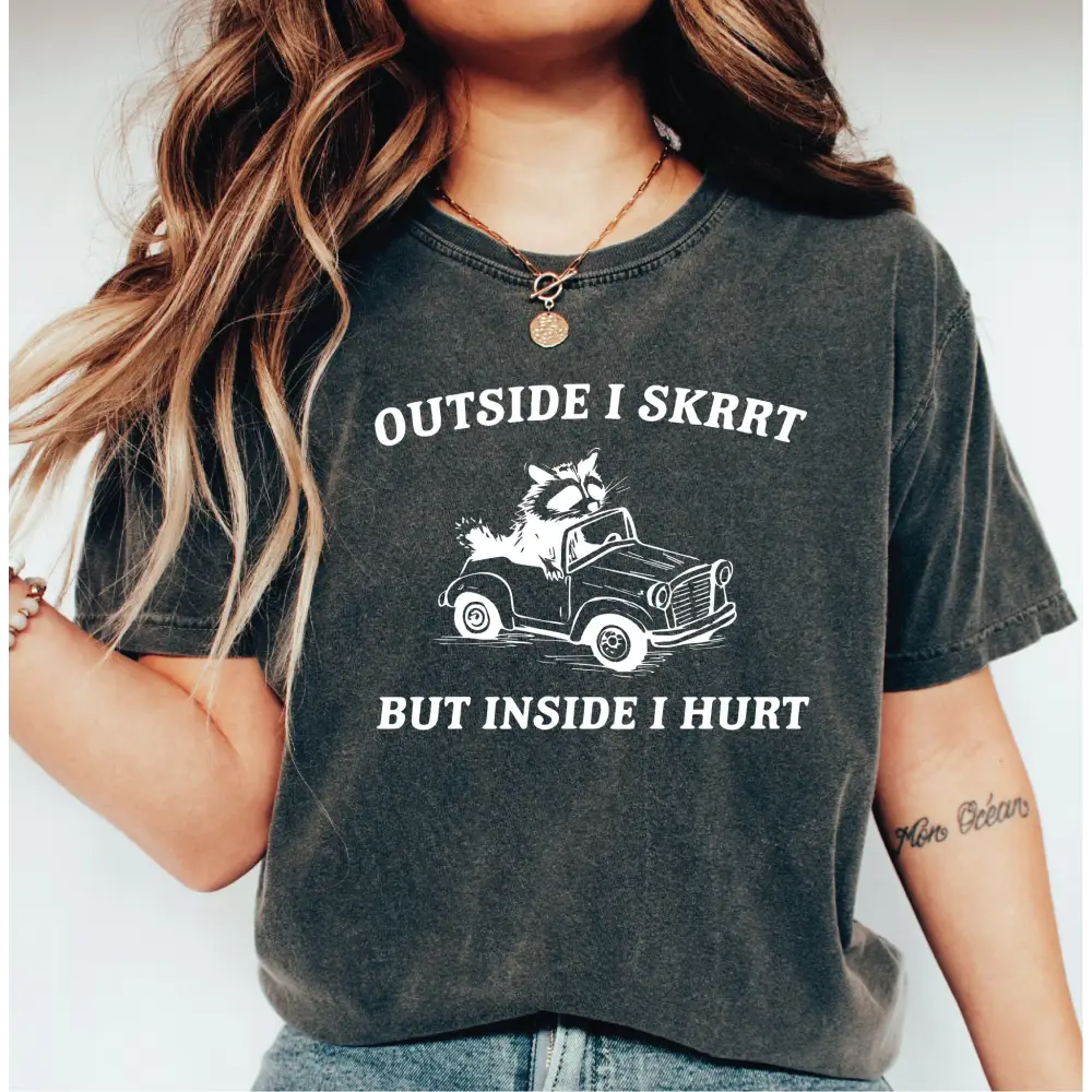 Outside I skrrt But Inside I Hurt Comfort Colors Shirt Raccoon T Shirt Weird T Shirt Meme T Shirt Trash Panda T Shirt