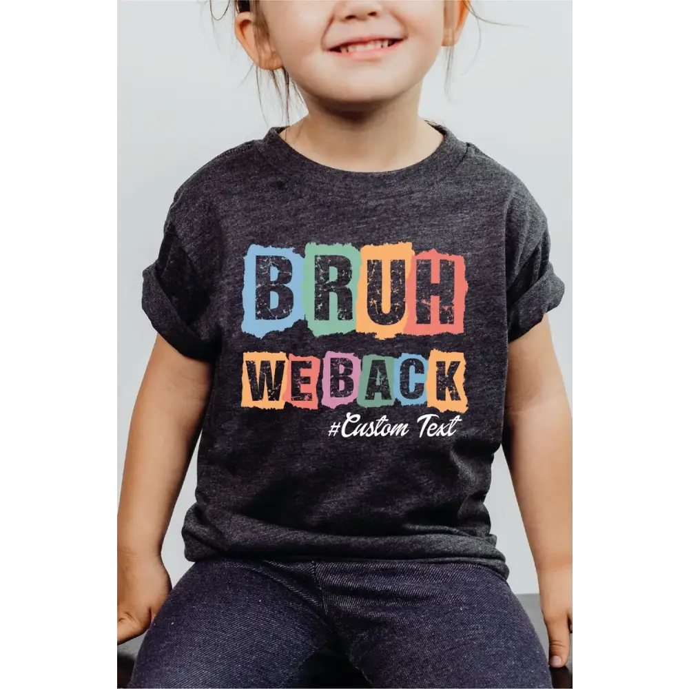 Bruh We Back Teachers Shirt Custom Back to School Shirt for Kids Teacher and Student Matching Shirt 1st Day of School