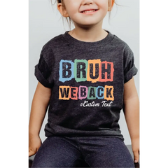 Bruh We Back Teachers Shirt Custom Back to School Shirt for Kids Teacher and Student Matching Shirt 1st Day of School