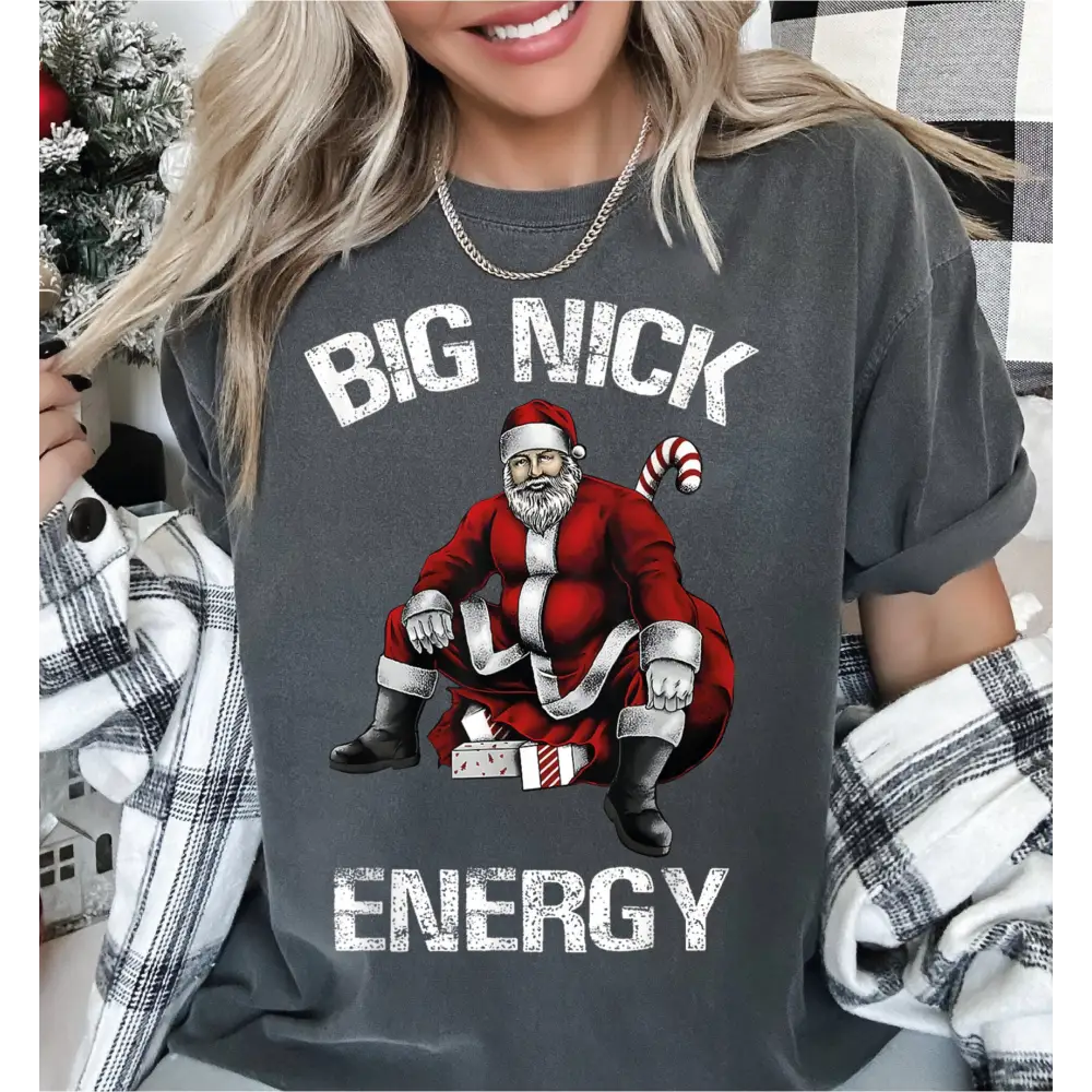 Comfort Colors Big Nick Energy Shirt Funny Christmas Shirt Funny Holiday Shirt Funny Santa Shirt Funny Christmas Gift