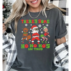 Comfort Colors Ho Ho Ho’s in This House Christmas Shirt Funny Santa Christmas Shirt There Is Some Ho’s