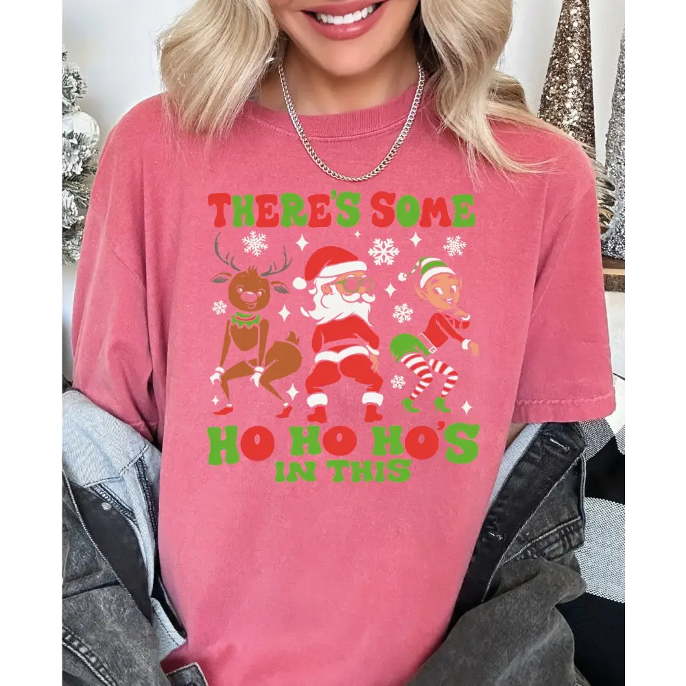 Comfort Colors Ho Ho Ho’s in This House Christmas Shirt Funny Santa Christmas Shirt There Is Some Ho’s