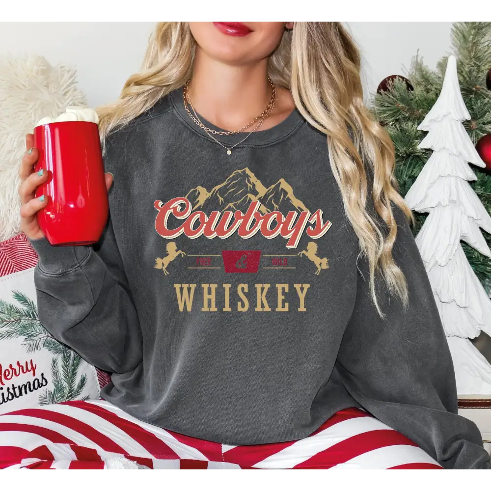 Cowboy and Whiskey Sweatshirt Western Sweatshirt Whiskey Sweatshirt Whiskey Western Gift-794 - Physical