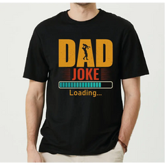 Dad Jokes Loading Shirt Funny Dad Shirt Dad Gifts Idea Father’s Day Shirt Best Dad Shirt Dad Joke Shirt LS455 - Physical