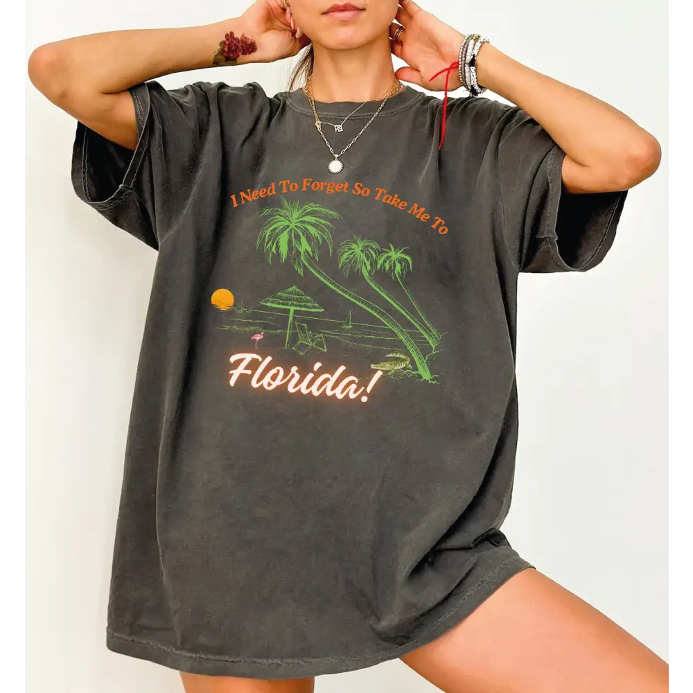 I Need To Forget Take Me To Florida Shirt Comfort Colors Florida Shirt Summer Vacation Shirt Family Vecation Shirt
