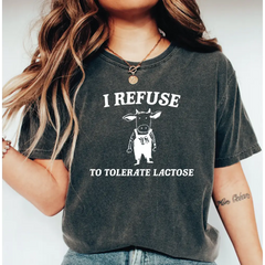 I Refuse To Tolerate Lactose Comfort Colors Shirt Comfort Colors Funny Shirt Cute Cow Shirt Meme Shirt LS827 - Physical