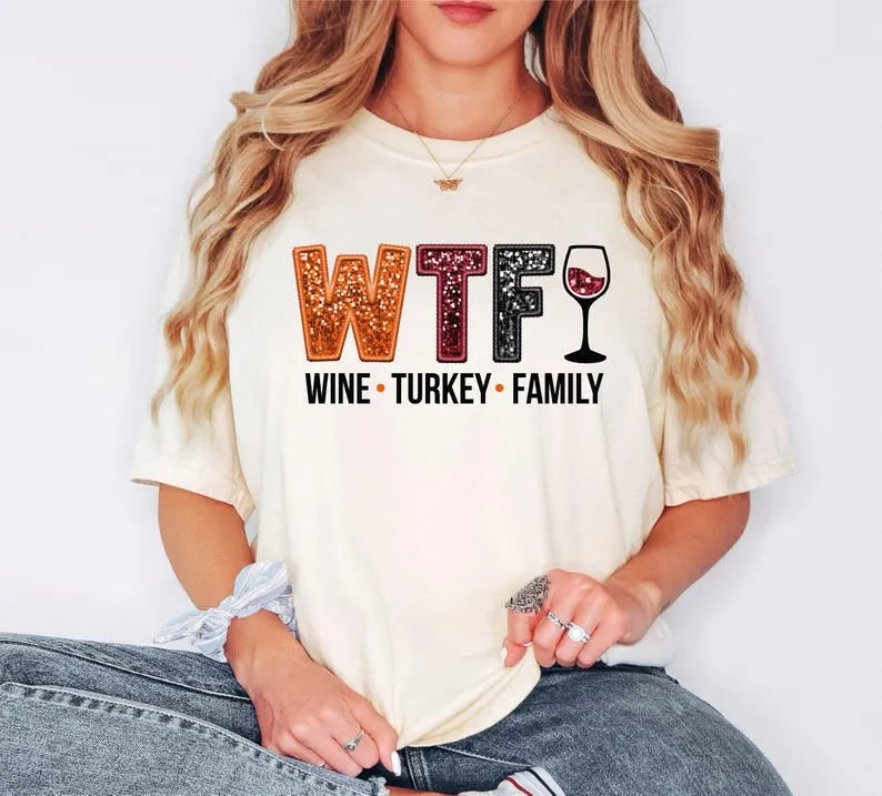 Comfort Colors Wine Turkey Family Shirt, WTF Shirt, Thanksgiving Shirt, Funny Wine Shirt, Funny Thanksgiving Shirt, Not Embroidery L110