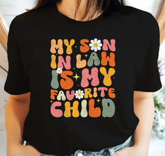 Retro My Son In Law Is My Favorite Child Shirt Funny Mother in Law Gift Retro Mom Shirt Gift for Mom From Son LS340