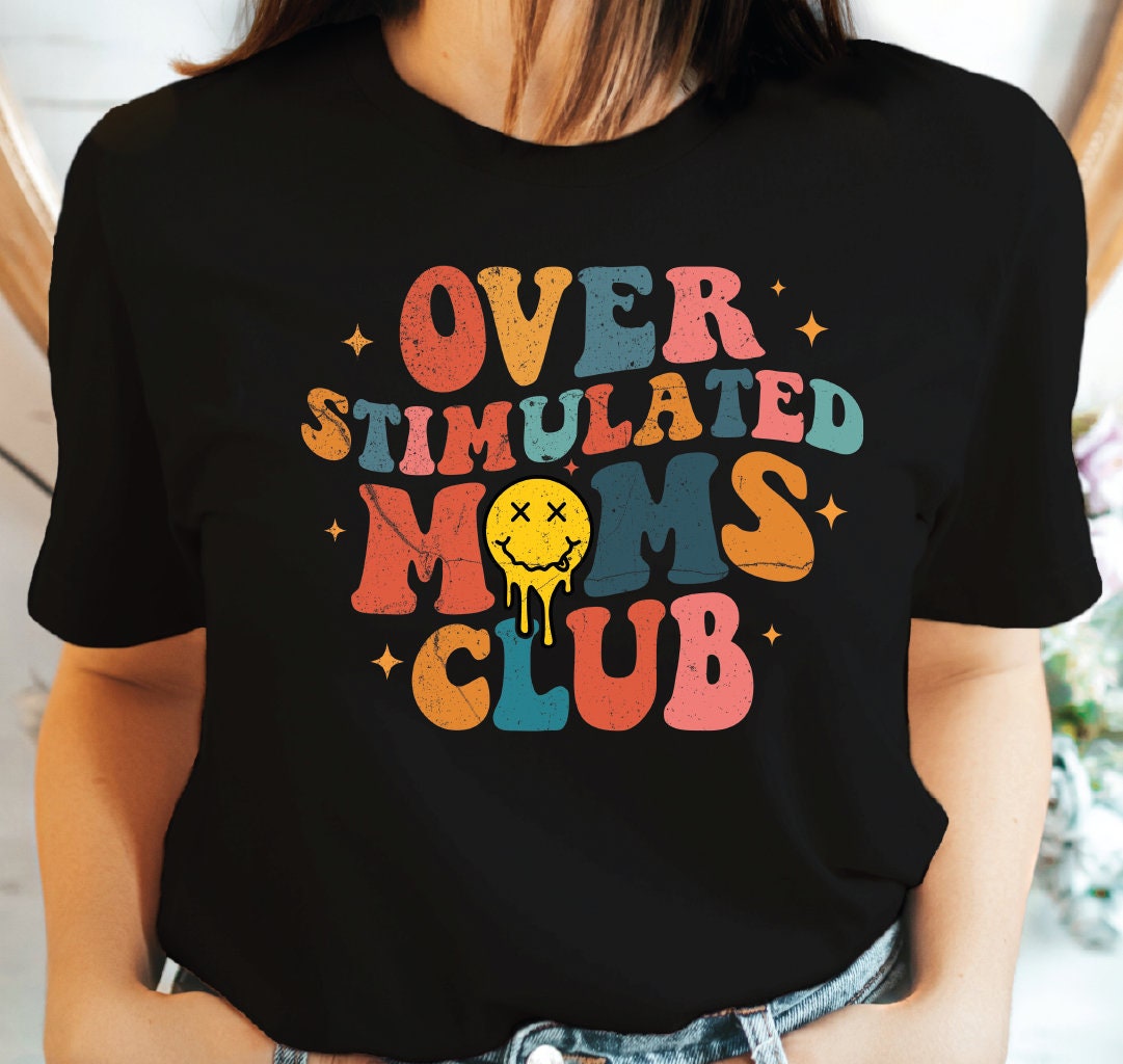 Overstimulated Moms Club Shirt Retro Over Stimulated Moms Club Tshirt Gifts for Mom Mother’s Day Gifts Shirt Retro