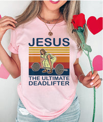 Jesus the Ultimate Deadlifter Shirt Christian Tshirt Religious Shirt G069