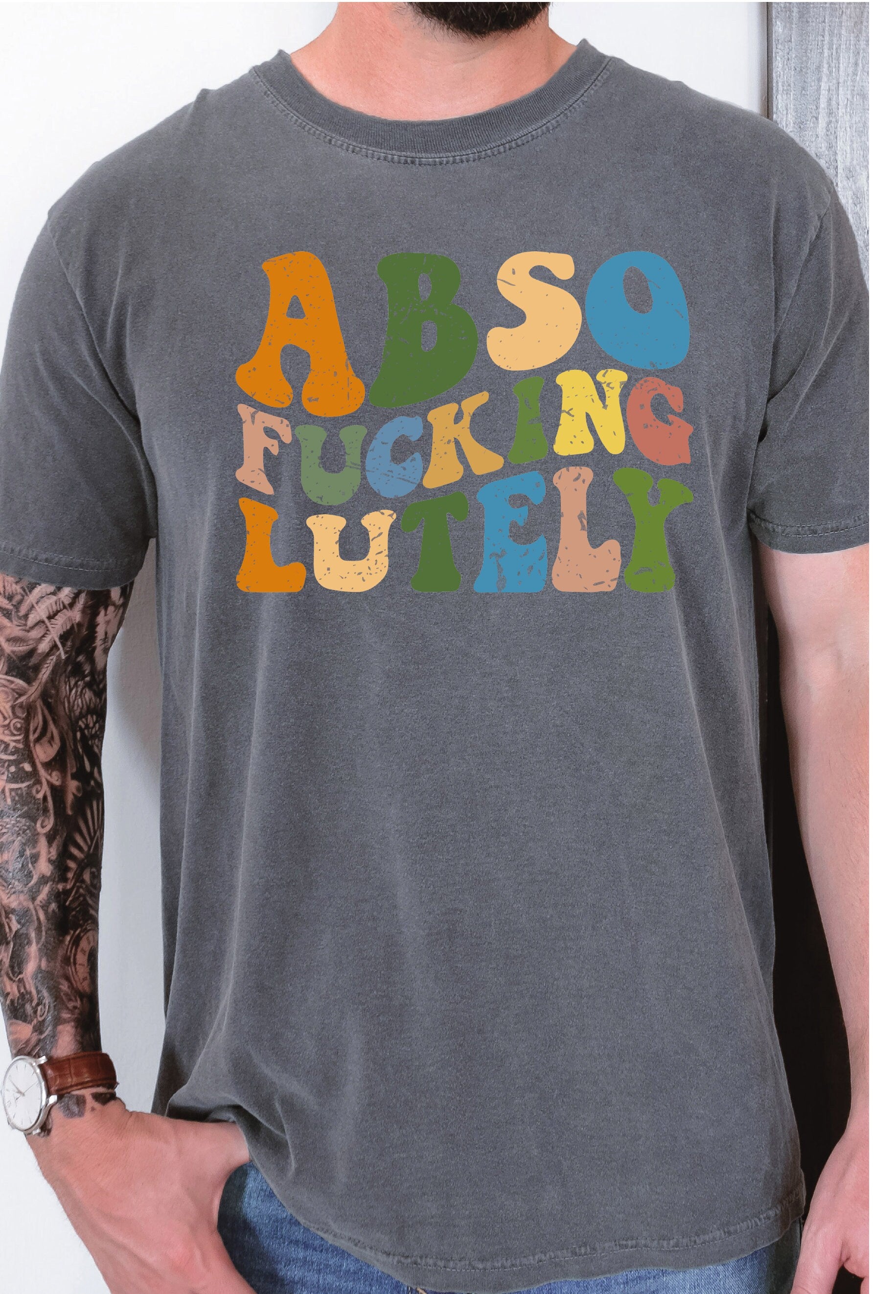 Abso Fucking Lutely Comfort Colors Shirt Best Fucking Friends Let’s Fucking Party Sarcastic Shirt Funny Adult Shirt