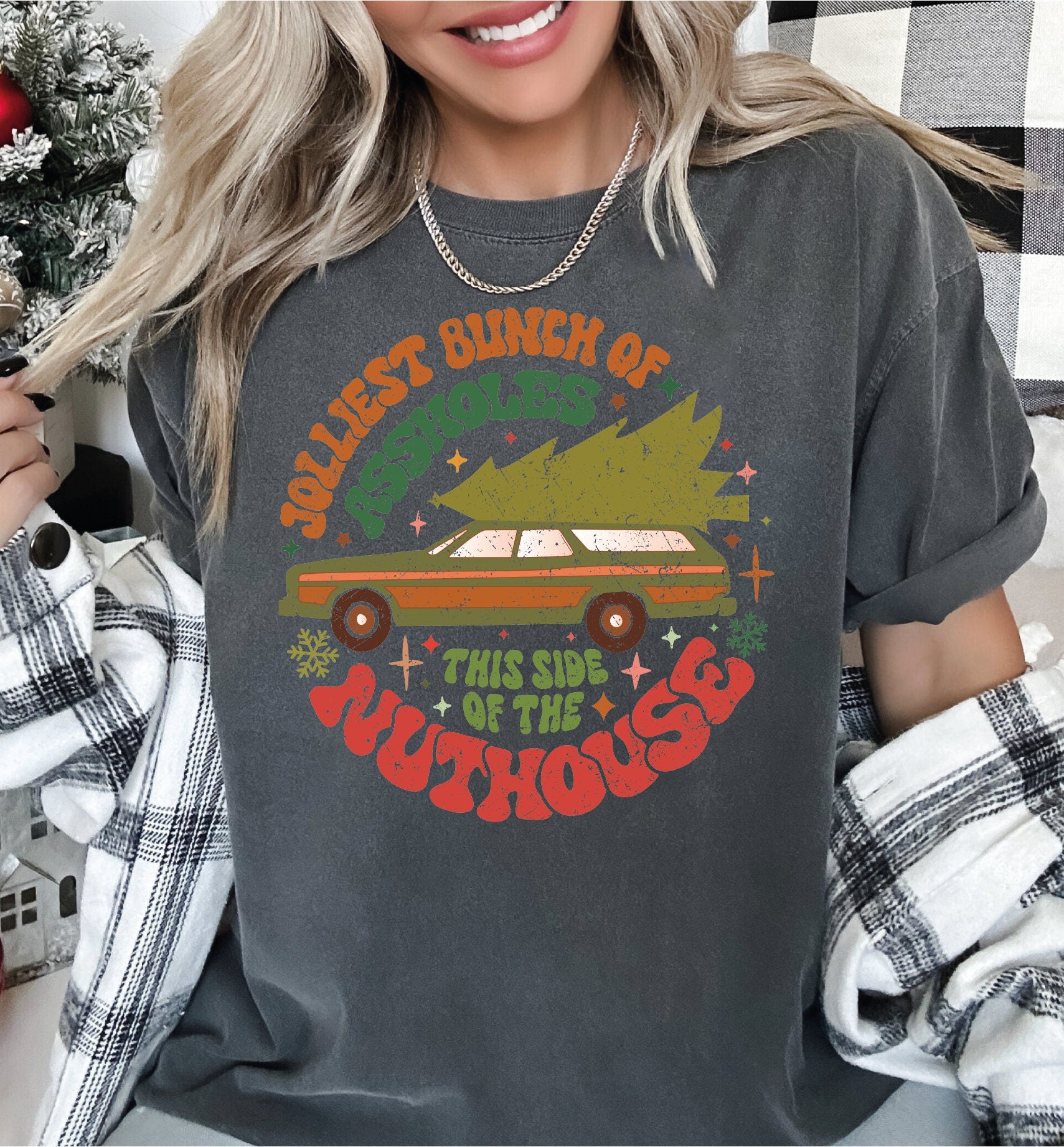 Jolliest Bunch Of this side of the Nuthouse Comfort Colors Shirt Jolliest Bunch of Assholes Christmas Group Shirt LS713