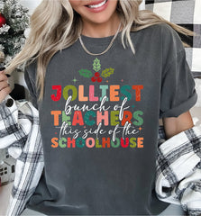 Jolliest Bunch Of Teacher this side of the Schoolhouse Comfort Colors Shirt Teacher Christmas Shirt Funny Teacher Xmas