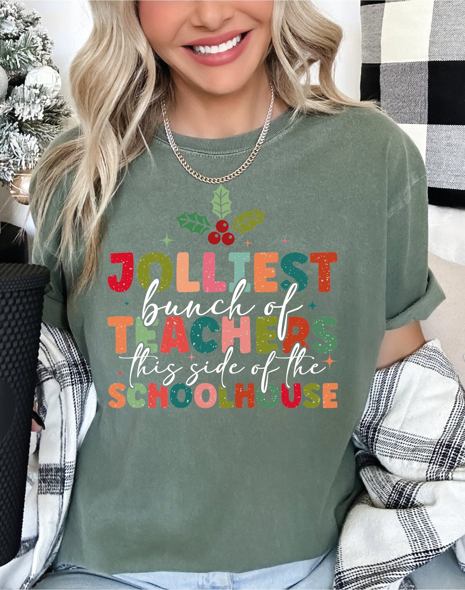 Jolliest Bunch Of Teacher this side of the Schoolhouse Comfort Colors Shirt Teacher Christmas Shirt Funny Teacher Xmas