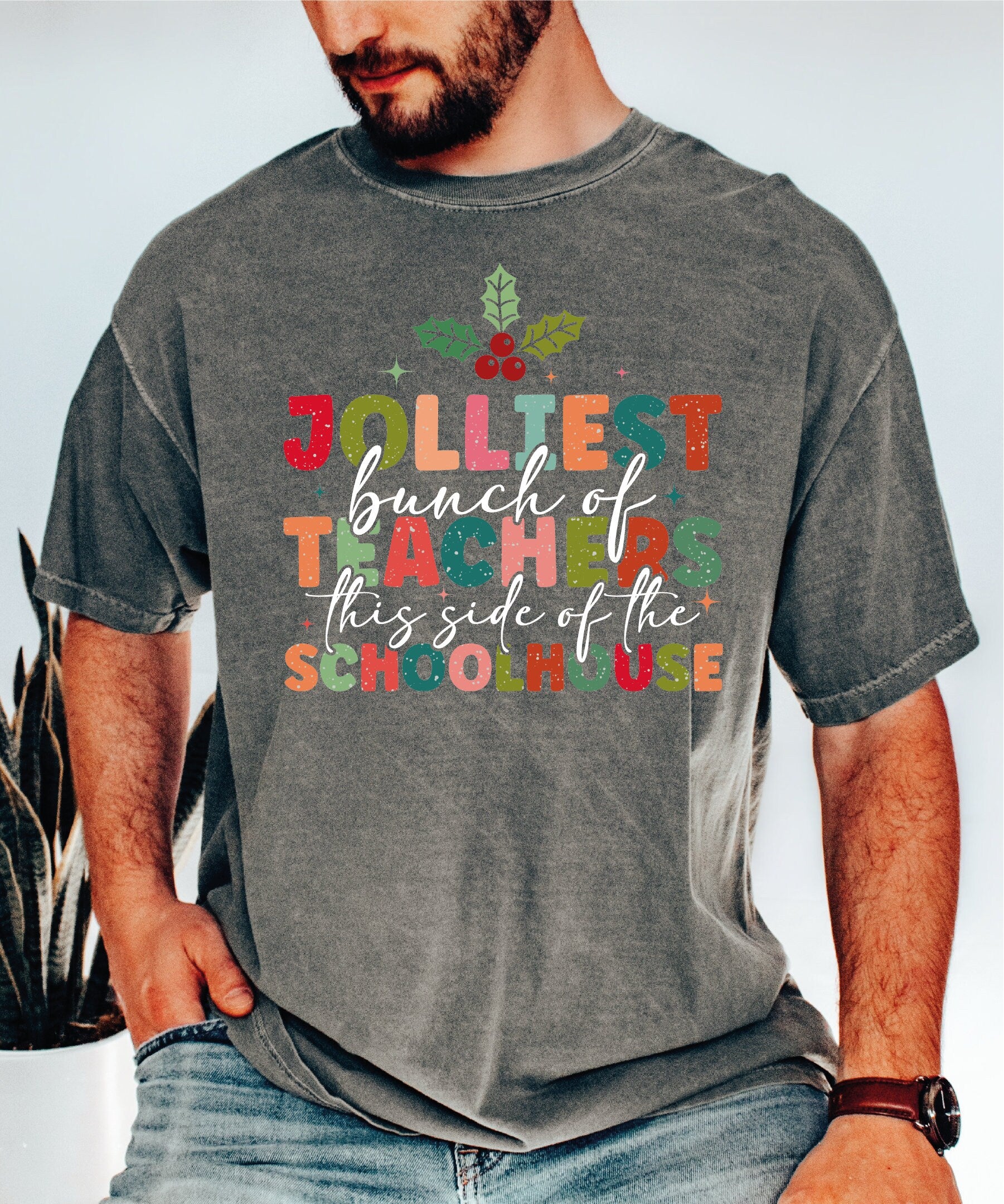 Jolliest Bunch Of Teacher this side of the Schoolhouse Comfort Colors Shirt Teacher Christmas Shirt Funny Teacher Xmas