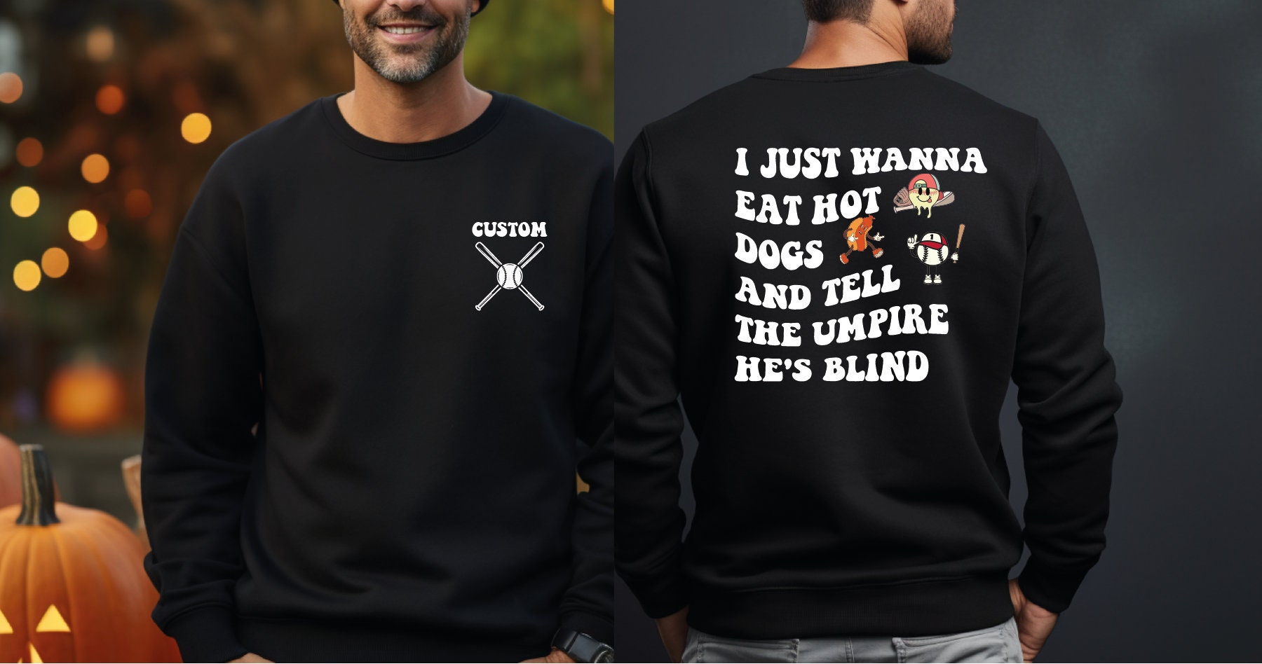 Just Wanna Eat Hot Dogs Tell The Umpire He’s Blind Sweatshirt Funny Baseball Sweatshirt and Hoodie Baseball