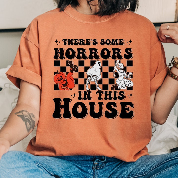 There’s Some Horrors In This House Shirt Spooky Season Halloween Tee,Halloween Pumpkin Shirt,Funny Halloween Shirt