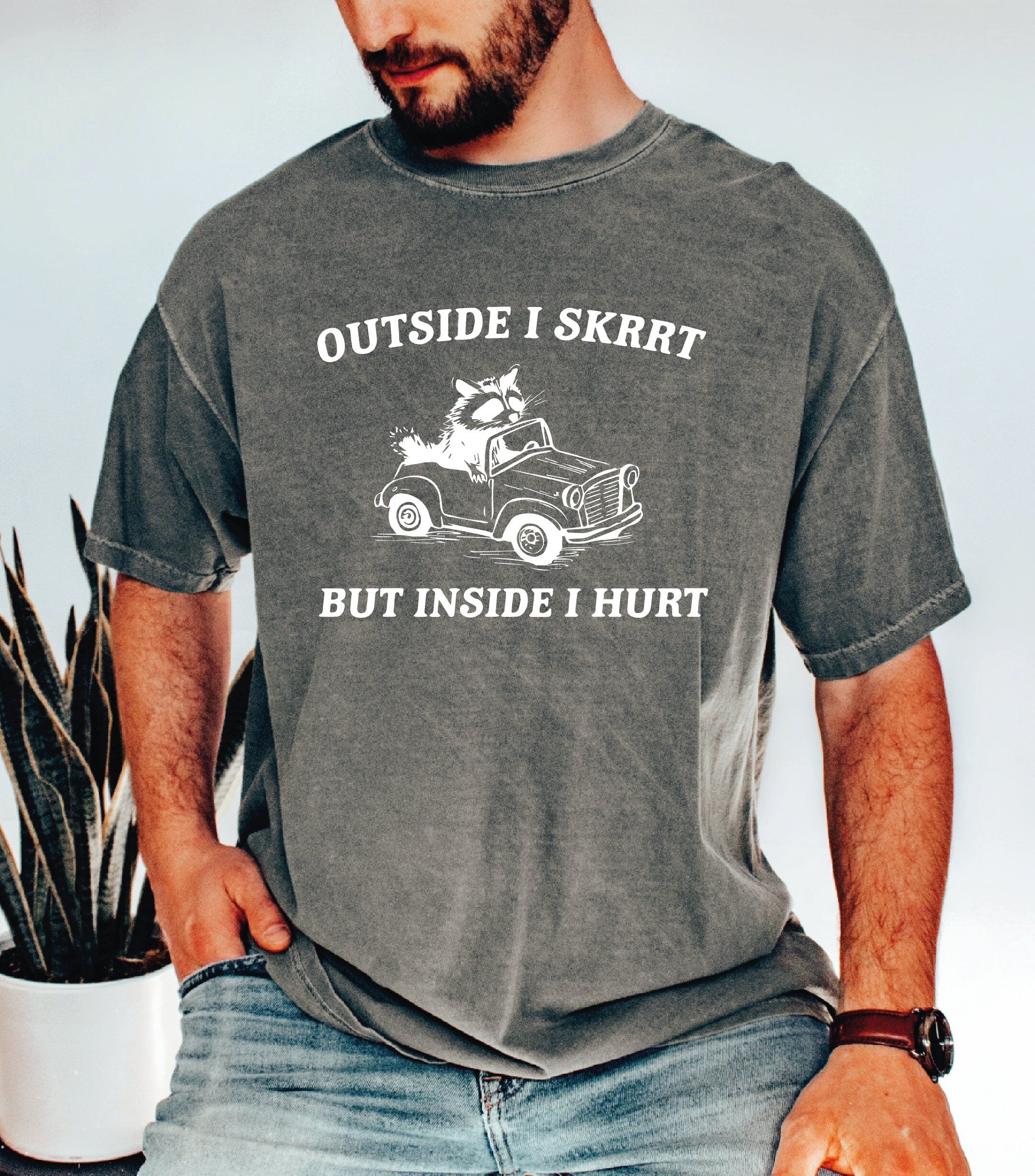 Outside I skrrt But Inside I Hurt Comfort Colors Shirt Raccoon T Shirt Weird T Shirt Meme T Shirt Trash Panda T Shirt