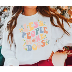 Less People More Dogs Sweatshirt Retro Dog Lover Floral Dog Lover Gift Funny Dog Sweatshirt Gift-466 - Physical