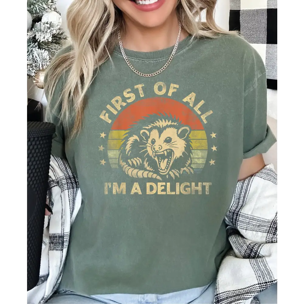 Retro First Of All I’m A Delight Sarcastic Angry Opossum Shirt Comfort Colors Funny Opossum Lover Shirt Cute