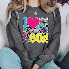 Retro I Love 80s Sweatshirt 80s Party Sweatshirt 80s Inspired Music Shirt Style Music Shirt 1980s Clothing for Girls