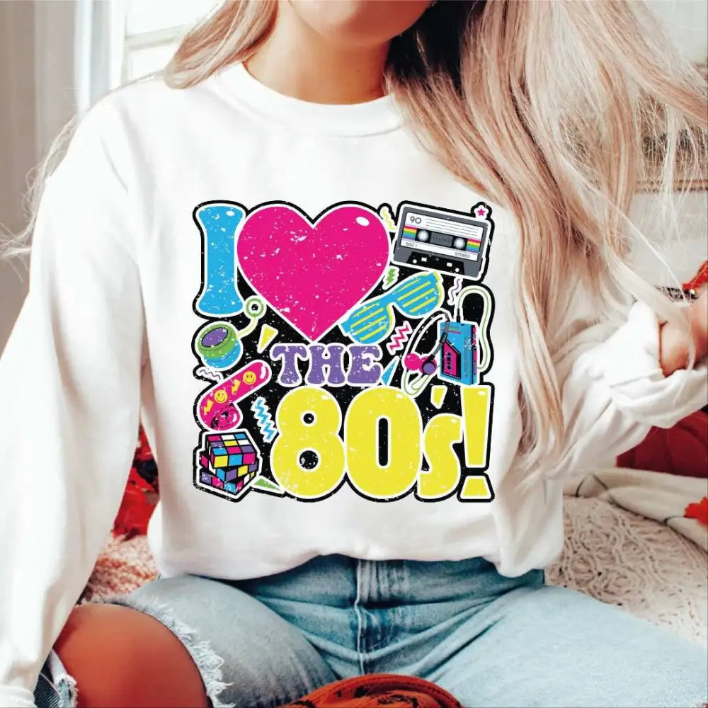 Retro I Love 80s Sweatshirt 80s Party Sweatshirt 80s Inspired Music Shirt Style Music Shirt 1980s Clothing for Girls