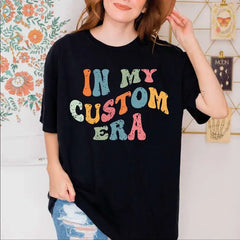 Retro In My Era Custom Shirt Custom In My Era Tshirt Front or Back Womens Tees Front or Back Print Shirt SAS424