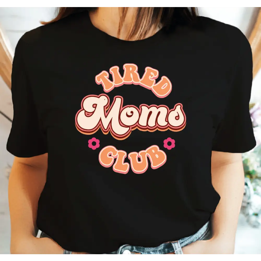 Tired Moms Club Shirt Retro floral Mama T-shirt Shirt for Mom for Mother’s Day Mothers Day Gift from Son Funny Mom