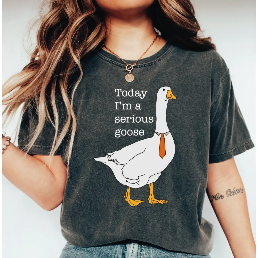 Today I’m A Serious Goose Comfort Colors Shirt Funny Silly Shirt Funny Goose Shirt Shirts for Men Funny Goose T-Shirt