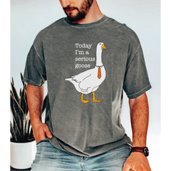 Today I’m A Serious Goose Comfort Colors Shirt Funny Silly Shirt Funny Goose Shirt Shirts for Men Funny Goose T-Shirt