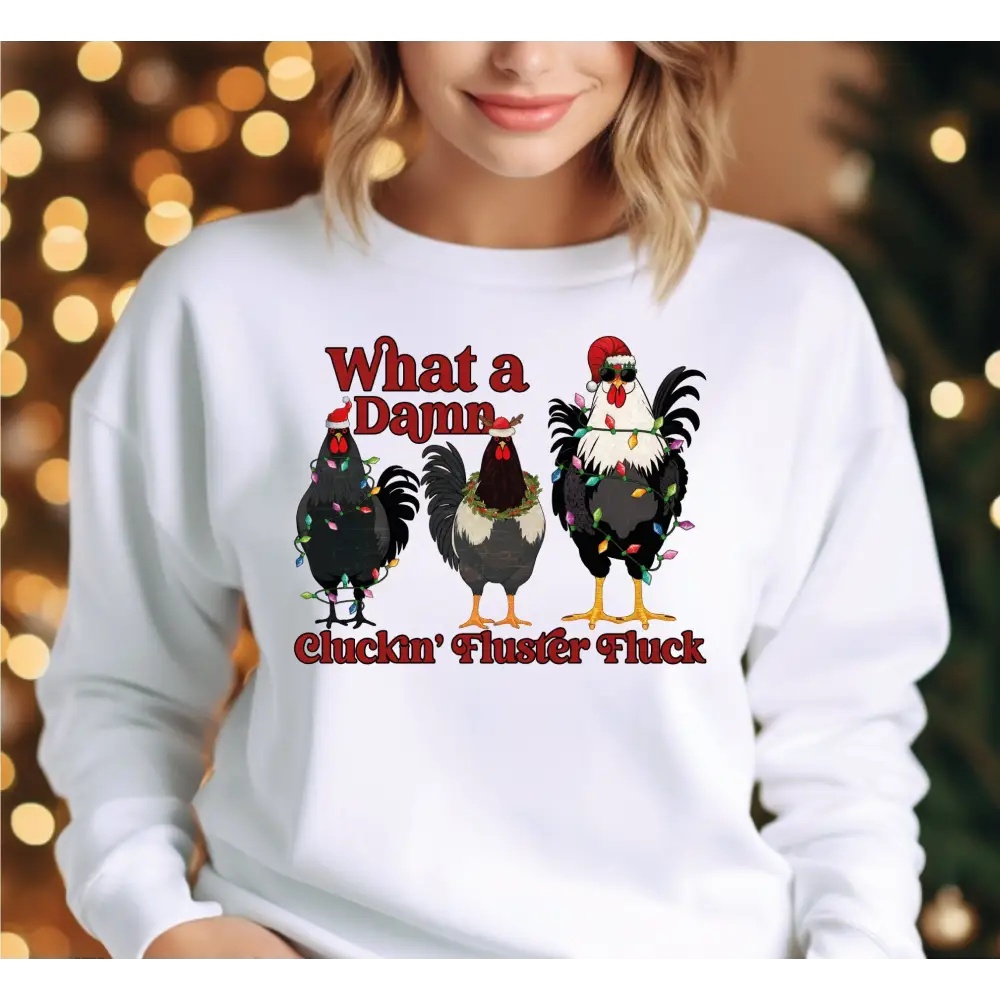 What A Damn Cluckin Fluster Fluck Christmas Lights Sweatshirt and Hoodie Chicken Lovers Christmas Sweatshirt Funny